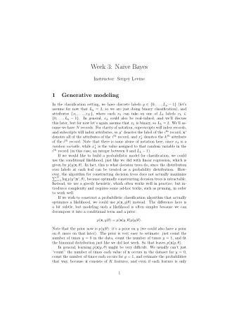 Week 3: Na  ve Bayes  Instructor: Sergey Levine  1  Generative modeling In the classification