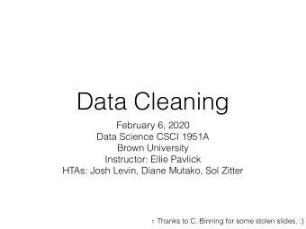 Data Cleaning  February 6, 2020  Data Science CSCI 1951A  Brown University  Instructor: Ellie