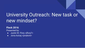 University Outreach: New task or  new mindset?  Flock 2016  Presented by:    Justin W. Flory