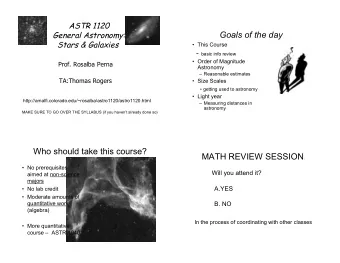 Goals of the day Stars &amp; Galaxies   This Course - basic info review   Order of Magnitude