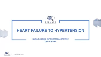 HEART FAILURE TO HYPERTENSION  NADIA DALLSING, CARDIAC SPECIALIST NURSE  PRACTITIONER