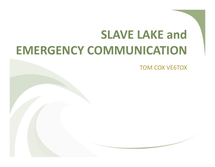 slave lake and emergency communication