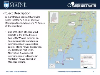 Project Description  Demonstration-scale offshore wind  facility located ~2.5 miles south of