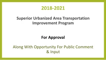 2018-2021  Superior Urbanized Area Transportation  Improvement Program  For Approval  Along With