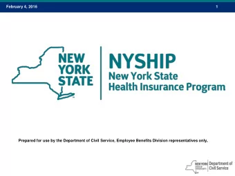 February 4, 2016  1  Prepared for use by the Department of Civil Service, Employee Benefits