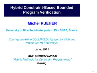Hybrid Constraint-Based Bounded  Program Verification  Michel RUEHER  University of Nice