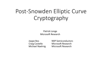 Post-Snowden Elliptic Curve  Cryptography  Patrick Longa  Microsoft Research  Joppe Bos  NXP