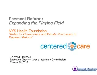 Payment Reform:  Expanding the Playing Field  NYS Health Foundation  Roles for Government and