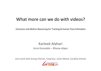 What  more  can  we  do  with  videos?      Occlusion  and  Mo6on