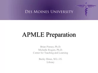 APMLE Preparation  Brian Pinney, Ph.D.  Michelle Rogers, Ph.D.  Center for Teaching and Learning