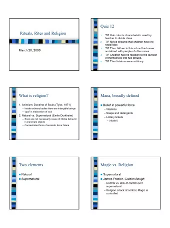 Quiz 12  Rituals, Rites and Religion  T/F Hair color is characteristic used by  1.  teacher to