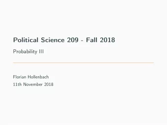 Political Science 209 - Fall 2018  Probability III  Florian Hollenbach  11th November 2018  Random