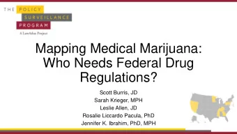 Who Needs Federal Drug  Regulations?  Scott Burris, JD  Sarah Krieger, MPH  Leslie Allen, JD