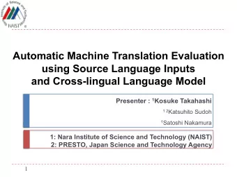 Automatic Machine Translation Evaluation  using Source Language Inputs  and Cross-lingual Language