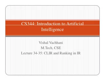 CS344: Introduction to Artificial  CS344: Introduction to Artificial  Intelligence  Vishal Vachhani