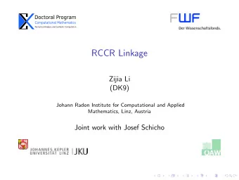 RCCR Linkage  Zijia Li  (DK9)  Johann Radon Institute for Computational and Applied  Mathematics,