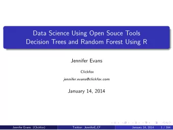 Data Science Using Open Souce Tools  Decision Trees and Random Forest Using R  Jennifer Evans