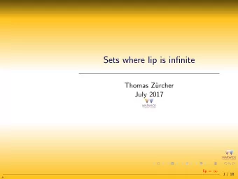 Sets where lip is infinite  Thomas Z  urcher  July 2017 lip =   1 / 18    Two story lines