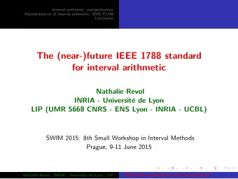 The (near-)future IEEE 1788 standard  for interval arithmetic  Nathalie Revol  INRIA - Universit