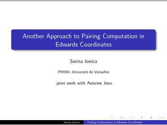 Another Approach to Pairing Computation in  Edwards Coordinates  Sorina Ionica  PRISM, Universit