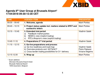 Agenda 8 th User Group at Brussels Airport*  17/04/2018 09:30-12:30 CET  TIME  AGENDA ITEM