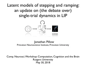 Latent models of stepping and ramping:  an update on (the debate over)   single-trial
