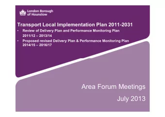 Area Forum Meetings  July 2013  Local Implementation Plan 2011-2031  Our approved transport