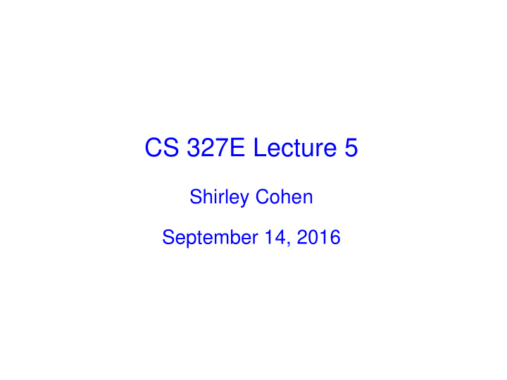 cs 327e lecture 5