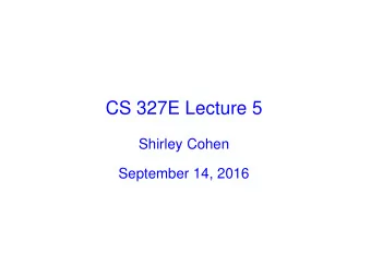CS 327E Lecture 5  Shirley Cohen  September 14, 2016  Plan for Today    Finish Normalization
