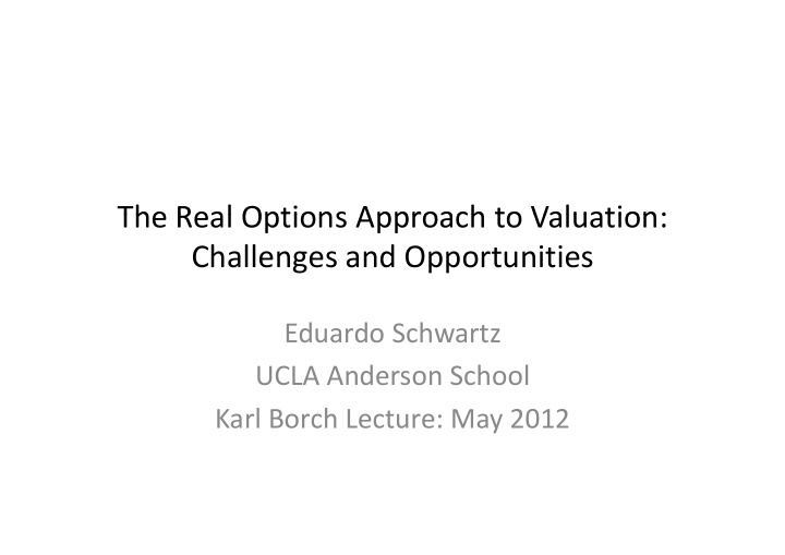 the real options approach to valuation the real options
