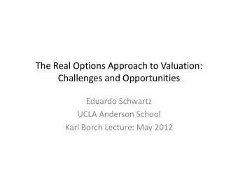 The Real Options Approach to Valuation: The Real Options Approach to Valuation: Challenges and