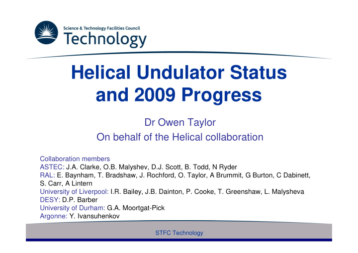 helical undulator status and 2009 progress