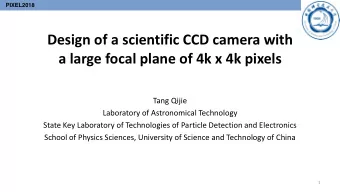 a large focal plane of 4k x 4k pixels  Tang Qijie  Laboratory of Astronomical Technology  State Key
