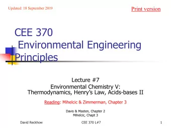 CEE 370  Environmental Engineering  Principles  Lecture #7  Environmental Chemistry V: