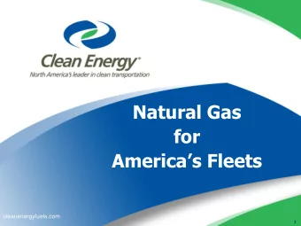 Natural Gas  for Americas Fleets  cleanenergyfuels.com  1 Whats the Problem? In 1970 , we