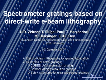direct-write e-beam lithography  U.D. Zeitner, T. Flgel-Paul, T. Harzendorf,  M. Heusinger, E.-B.