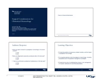 Surgical Considerations for  Obstetrical Hemorrhage  Lee-may Chen, MD  Division of Gynecologic