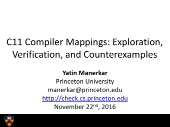 Verification, and Counterexamples  Yatin Manerkar  Princeton University  manerkar@princeton.edu