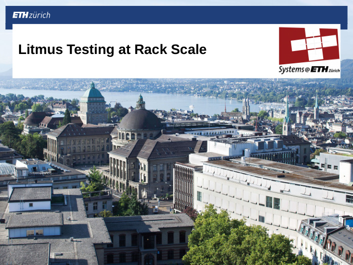 litmus testing at rack scale we re going to build a large