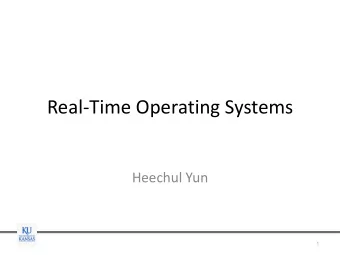 Real-Time Operating Systems  Heechul Yun  1  What is an OS?  2  Operating Systems  A program