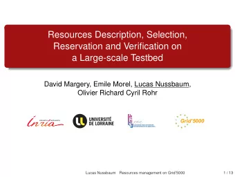 Resources Description, Selection,  Reservation and Verification on  a Large-scale Testbed  David