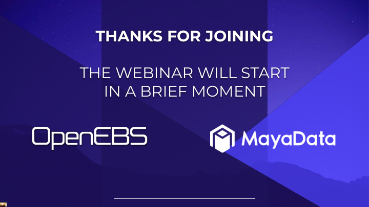 thanks for joining the webinar will start in a brief