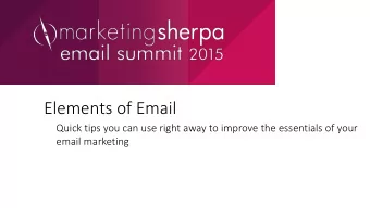 Elements of Email  Quick tips you can use right away to improve the essentials of your  email