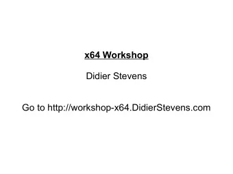 x64 Workshop  Didier Stevens  Go to http://workshop-x64.DidierStevens.com  Unzip x64-workshop.zip