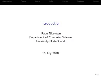 Introduction  Radu Nicolescu  Department of Computer Science  University of Auckland  16 July 2018