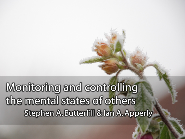monitoring and controlling the mental states of others