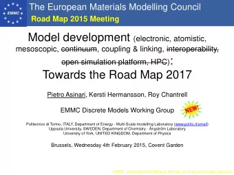 open simulation platform, HPC) :  Towards the Road Map 2017  Pietro Asinari, Kersti Hermansson, Roy