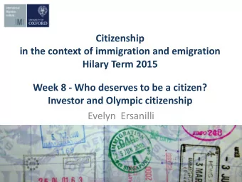 Citizenship  in the context of immigration and emigration  Hilary Term 2015  Week 8 - Who deserves