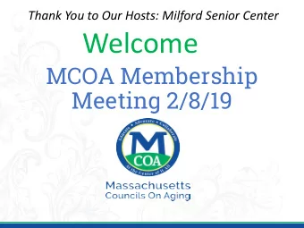 Welcome  MCOA Membership  Meeting 2/8/19  Dementia Facts 1 . Dementia itself is not a disease