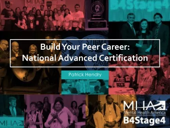 Build Your Peer Career:  National Advanced Certification  Patrick Hendry  Recovery is no longer